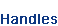 Handles